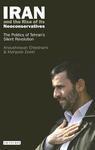 Iran and the Rise of its Neoconservatives: The Politics of Tehran'sSilent Revolution