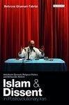 Islam and Dissent in Postrevolutionary Iran: Abdolkarim Soroush, Religious Politics and Democratic Reform (International Library of Iranian Studies)