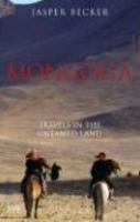 Mongolia: Travels in the Untamed Land