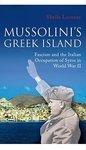 Mussolini's Greek Island: Fascism and the Italian Occupation of Syros in World War II (International Library of War Studies)