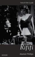 Rififi: French Film Guide (Cine-Files: French Film Guides)