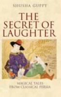 The Secret of Laughter: Magical Tales from Classical Persia