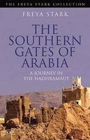 Southern Gates of Arabia: A Journey in the Hadhramaut