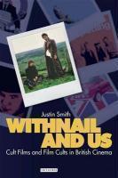 Withnail and Us: Cult Films and Film Cults in British Cinema (Cinema and Society)