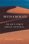 Muhammad: Islam's First Great General (Campaigns and Commanders)