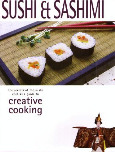 Sushi and Sashimi (Creative Cooking)