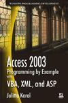 Access 2003 Programming by Example with VBA, XML, and ASP