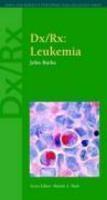 Dx/rx: Leukemia (Jones and Bartlett Publishers Dx/Rx Oncology Series)