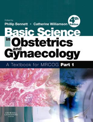 Basic Science in Obstetrics and Gynaecology: A Textbook for MRCOG Part 1, 4e