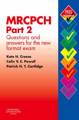 MRCPCH Part 2: Questions and Answers for the New Format Exam, 1e (MRCPCH Study Guides)