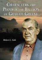 Characters and Plots in the Fiction of Graham Greene