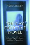 Gay Detective Novel: Lesbian and Gay Main Characters & Themes in Mystery Fiction