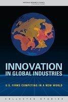 Innovation in Global Industries: U.S. Firms Competing in a New World (Collected Studies) (Variorum Collected Studies)