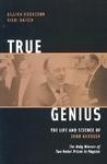 True Genius: The Life and Science of John Bardeen
