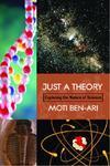 Just A Theory: Exploring The Nature Of Science