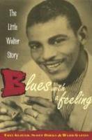 Blues with a Feeling: The Little Walter Story