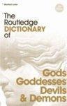 The Routledge Dictionary of Gods and Goddesses, Devils and Demons (Routledge Dictionaries)