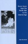 Queer Japan from the Pacific War to the Internet Age (Asian Voices)