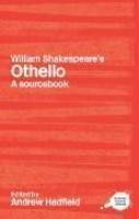 William Shakespeare's Othello: A Routledge Study Guide and Sourcebook (Routledge Guides to Literature)