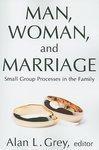 Man, Woman, and Marriage: Small Group Processes in the Family