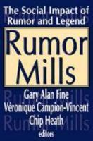 Rumor Mills: The Social Impact of Rumor and Legend (Social Problems and Social Issues)