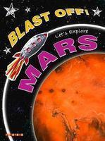 Let's Explore Mars (Blast Off) (Blast Off)