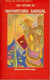 The fiction of Nayantara Sahgal (Creative new literature series)