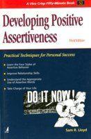 Developing Positive Assertiveness (Practical Techniques for Personal Success)