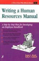 Writing a Human Resources Manual: A Step-by-Step Plan for Developing an Employee Handbook 01 Edition