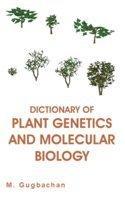 Dictionary of Plant Genetics and Molecular Biology 01 Edition