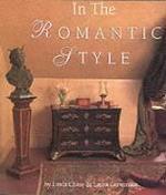 In the Romantic Style: Creating Intimacy, Fantasy and Charm in the Contemporary Home