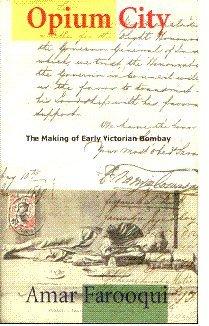 Opium City: The Making of Early Victorian Bombay