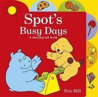 Spot's Busy Days: A Chunky Tab Book (Spot Chunky Tab Book)