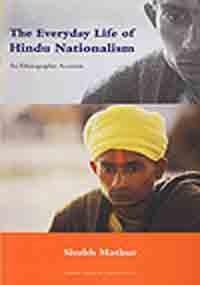 Everyday Life of Hindu Nationalism An Ethnographic Report