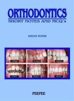 Orthodontics: Short Notes and MCQ's