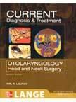 Current Diagnosis & Treatment In Otolaryngology : Head and Neck Surgery 2nd/2008 2nd Edition