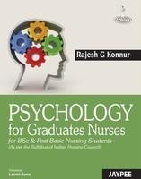 Psychology for Graduate Nurses for Bsc & Post Basic Nursing Students 1st  Edition