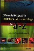 Differential Diagnosis in Obstetrics and Gynaecology: An A-Z (Hodder Arnold Publication)