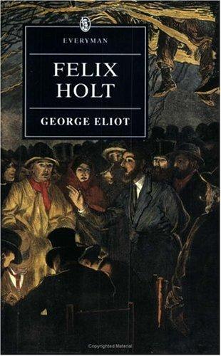 Felix Holt (Everyman Paperback Classics)