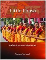 Little Lhasa: Reflections on Exiled Tibet