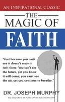 The Magic of Faith: An Inspirational Classic