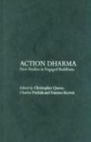 Action Dharma: New Studies in Engaged Buddhism (Routledge Critical Studies in Buddhism)