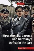 Operation Barbarossa and Germany's Defeat in the East (Cambridge Military Histories)