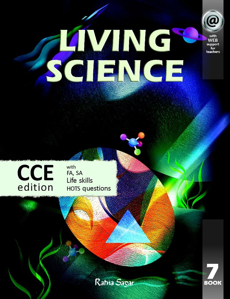 Living Science - 7, CCE Edition