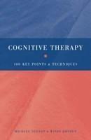 Cognitive Therapy: 100 Key Points and Techniques