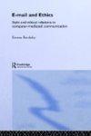 Email and Ethics: Style and Ethical Relations in Computer-Mediated Communications (Routledge Studies in Contemporary Philosophy)