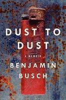 Dust to Dust: A Memoir