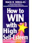 How To Win With High Self-Esteem 01 Edition