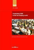 UN Millennium Development Library: Combating AIDS in the Developing World (Un Millennium Project) (Volume 6)