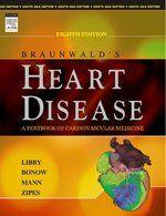 Braunwald's Heart Disease: A Textbook of Cardiovascular Medicine 8th Edition